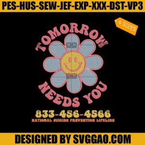 Tomorrow Needs You Embroidery Design, Flower Embroidery Machine File