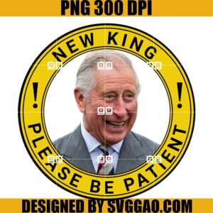New King PNG, Please Be Patient PNG, King Charles III PNG
