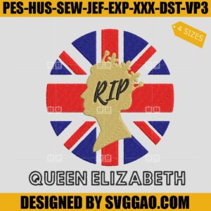 Queen Her Royal Highness Embroidery Design, RIP Queen Elizabeth Embroidery File