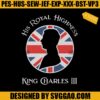 His Royal Highness King Charles III Embroidery Design, King Charles III Embroidery File