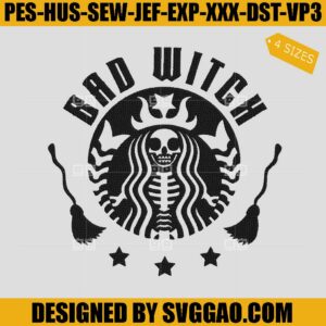 Bad Witch Embroidry Design, Halloween Starbuck Embroidery Design