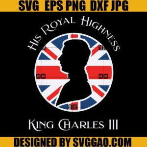 His Royal Highness King Charles III SVG, King Charles III SVG
