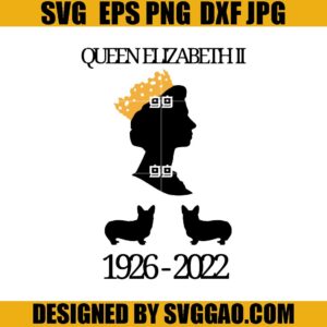 Queen Elizabeth II 1926 2022, God Save The Queen SVG, Rip Queen SVG
