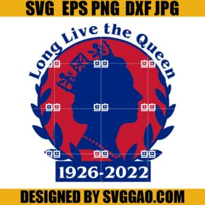 Long Live The Queen SVG, Rip Queen SVG, Queen SVG