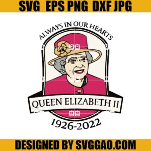 Always In Our Hearts SVG, Queen Death SVG, Rip Queen SVG