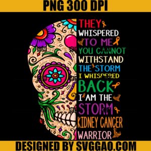Kidney Cancer Warrior I Am The Storm PNG, Skull Cancer Warrior PNG