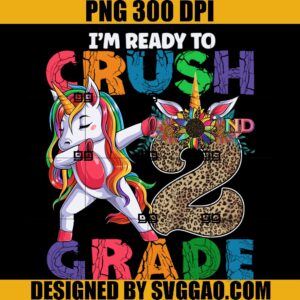 I'm Ready To Crush 2nd Grade PNG, Unicorn Back to School PNG