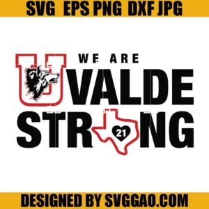 Uvalde Strong SVG, We Are Uvalde Strong SVG, Uvalde Texas SVG, Protect Our Kids SVG