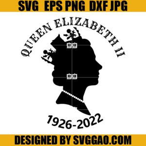Rip Queen Elizabeth SVG, Queen Elizabeth SVG, Elizabeth 1926-2022 SVG