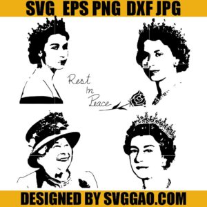 Queen Elizabeth II Bundle SVG, Queen Elizabeth II Rip SVG, Rest In Peace SVG