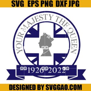Your Majesty The Queen 1926-2022 SVG, Queen Elizabeth II 1926-2022 SVG, United Kingdom SVG