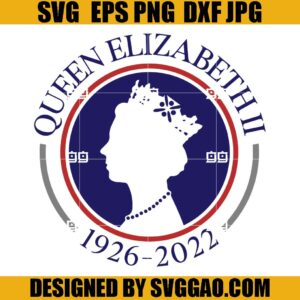 Queen Elizabeth SVG, Elizabeth II Rip 1926-2022 SVG, Elizabeth II SVG