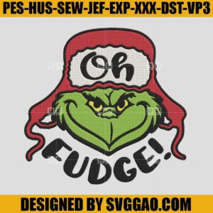 Oh Fudge Embroidery Design, Grinch Christmas Embroidery File