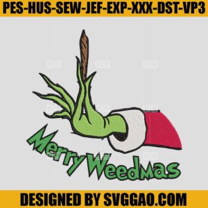 Grinch Merry Weedmas Embroidery Design, Grinch Christmas Blunt Embroidery Machine File