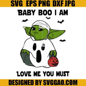 Baby Boo I Am Love Me You Must SVG, Baby Yoda Boo Halloween