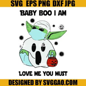 Baby Boo I Am Love Me You Must SVG, Baby Yoda Halloween SVG, Star Wars SVG