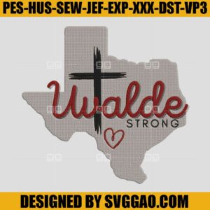 Uvalde Strong Embroidery File, Pray For Texas Embroidery Design