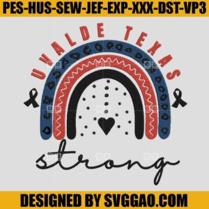 Rainbow Uvalde Texas Embroidery Design, Uvalde Texas Strong Embroidery File