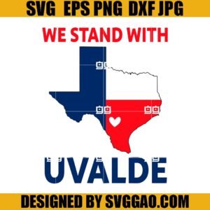 We Stand With Uvalde SVG, Uvalde Strong SVG, Robb Elementary Memorial SVG, Pray For Uvalde Tee SVG