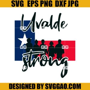 Uvalde Strong SVG, Texas Strong SVG, Texas Outline SVG