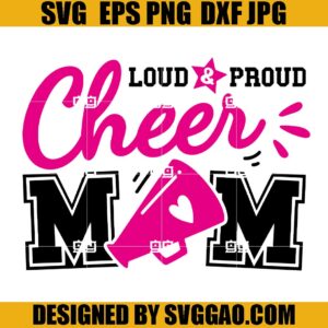 Proud Cheer Mom SVG, Cheerleading Mom SVG, Loud and Proud Cheer Mom SVG