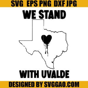 We Stand With Uvalde SVG, Uvalde Strong SVG, Pray For Uvalde SVG