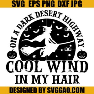 On A Dark Desert Highway Cool Wind In My Hair SVG, Happy Halloween SVG