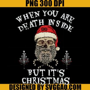 When You're Dead Inside But It's Christmas PNG, Creepy Hail Santa Clause PNG