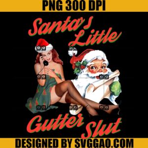 Santa's Little Gutter Slut PNG, Cursed Christmas PNG