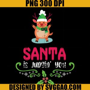 Santa Is Judgin' You PNG, Deer Chritsmas PNG