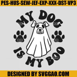 My Dog Is My Boo Embroidery File, Halloween Boo Embroidery Design