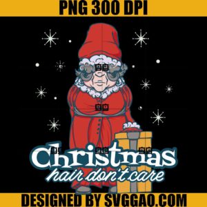 Christmas Hair Don't Care PNG, Grandama Santa PNG