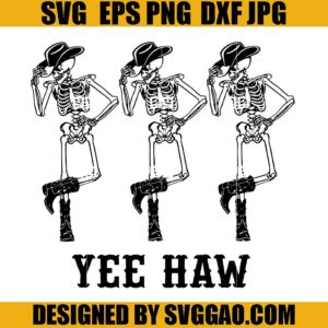 Cowboy Skeleton SVG, Halloween Skeleton SVG Yeehaw SVG