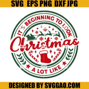 Its Beginning To Look A Lot Like Christmas SVG, Merry Christmas SVG, Santa Reindeer SVG