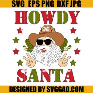 Howdy Santa SVG, Cowboy Santa Claus SVG, Merry Christmas Santa Claus SVG