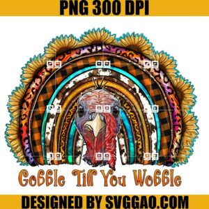 Gobble Till You Wobble PNG, Rainbow Gobble Thankful PNG, Thanksgiving Rainbow PNG