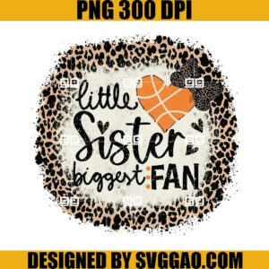 Basketball Little Sister Biggest Fan PNG, Basketball Leopard PNG