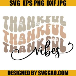 Thankful Vibes SVG, Fall Love Vibes Thankful Vibes SVG, Giving Thanks Love Vibes SVG