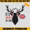 It's Okay To Say Embroidery Design, Hohoho Reindeer Embroidery File