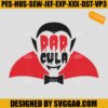 Dadcula Halloween’s Embroidery Design, Dad Cula Embroidery File