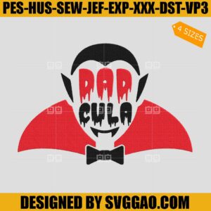 Dadcula Halloween’s Embroidery Design, Dad Cula Embroidery File