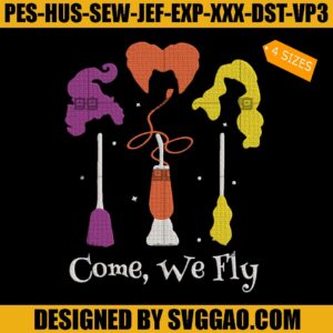Come, We Fly Hocus Pocus Embroidery Design, Halloween Witches Hair Onesie Embroidery File