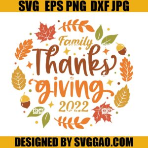 Family Thanksgiving 2022 SVG, Thankful SVG, Thankgiving SVG