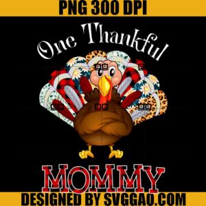 One Thankful Mommy PNG, Turkey Leopart PNG, Thankgivings PNG