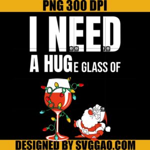 I Need A Huge Glass Of PNG, Wine Drinking Santa PNG