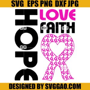 Hope Love Faith SVG, Breast Cancer Awareness SVG, Cancer Survivor SVG