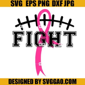 Breast Cancer SVG, Fight Breast Cancer Awareness SVG, Football Cancer SVG