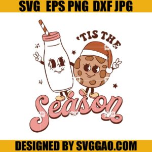 Tis The Season SVG, Milk And Cookies SVG, Santa Cookies SVG, Christmas SVG