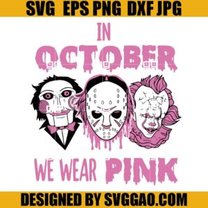 In October We Wear Pink Horror SVG, Breast Cancer SVG, Halloween SVG
