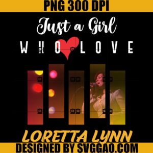 Loretta Legend PNG, Just A Girl Who Love PNG